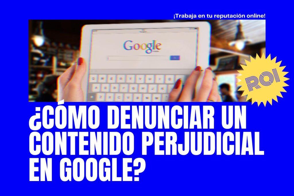 Ilustración con el texto "¿Cómo denunciar un contenido perjudicial en Google?".