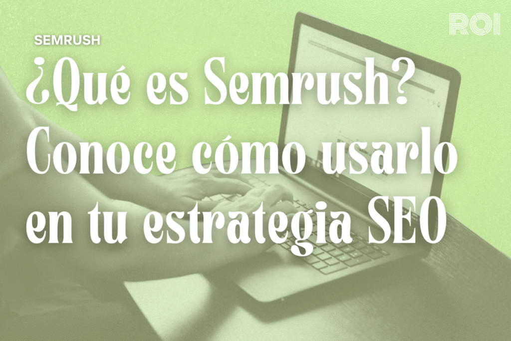 que es y como se usa semrush