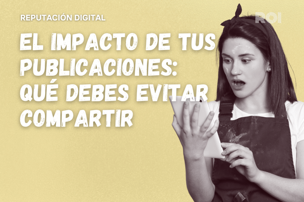 el impacto de tus publicaciones: qué debes evitar