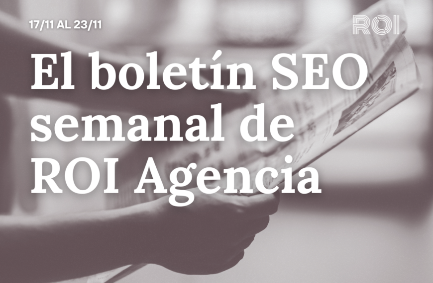 Boletín de noticias SEO – Semana del 17 al 23 de noviembre de 2025